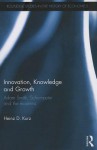 Innovation, Knowledge and Growth: Adam Smith, Schumpeter and the Moderns - Heinz D Kurz