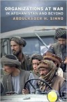 Organizations at War in Afghanistan and Beyond - Abdulkader H. Sinno