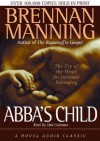 Abba's Child: The Cry of the Heart for Intimate Belonging - Brennan Manning, Dan Cashman