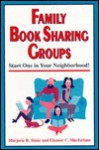 Family Book Sharing Groups: Start One in Your Neighborhood! - Marjorie R. Simic