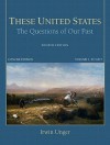 These United States: The Questions of Our Past, Concise Edition, Volume 1 (4th Edition) - Irwin Unger