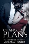 Change of Plans - Adriana Hunter