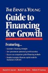 The Ernst & Young Guide to Financing for Growth - Daniel R. Garner