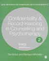 Record Keeping and Confidentiality: Recording Confidences (Legal Resources Counsellors & Psychotherapists) - Tim Bond, Barbara Mitchels