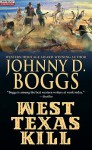 West Texas Kill - Johnny D Boggs