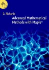 Advanced Mathematical Methods with Maple - Derek Richards