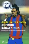 Querido Ronaldinho - Jordi Sierra i Fabra