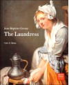 Jean-Baptiste Greuze: The Laundress - Colin B. Bailey