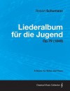 Liederalbum F R Die Jugend - A Score for Voice and Piano Op.79 (1849) - Robert Schumann