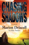 Chasing Shadows - Marion Driscoll, Alan Tucker