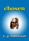 Chosen - E.G. Fabricant