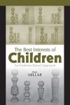 The Best Interests of Children: An Evidence-Based Approach - Paul Millar