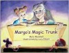 Margo's Magic Trunk - Mary Marshall, Lucy Elliott