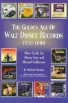 The Golden Age of Walt Disney Records 1933-1988: Murray's Collectors' Price Guide and Discography : Lps/45 Rpm/78 Rpm/Eps - R. Michael Murray