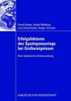 Erfolgsfaktoren Des Sportsponsorings Bei Grossereignissen: Eine Empirische Untersuchung - Frank Huber, Isabel Matthes, Lars Dreckmeier