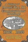 A History of the Mount Airy, N. C. Commissioners' Meetings 1885-1895 - Dean Brown