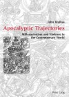 Apocalyptic Trajectories: Millenarianism and Violence in the Contemporary World - John Walliss