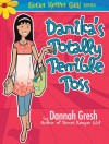 Danika's Totally Terrible Toss - Dannah Gresh