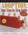 Adoption: Your Step By Step Guide: Using Technology & Time Tested Techniques To Expedite A Safe, Successful Adoption ... Your #1 Guide - Mardie Caldwell