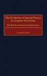 The Evolution of Special Forces in Counter-Terrorism: The British and American Experiences - J. Paul de B. Taillon