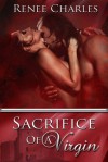 Sacrifice Of A Virgin - Renee M. Charles