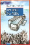 Um Risco na Areia - Manuel Tiago, Álvaro Cunhal