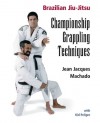 Championship Techniques (Brazilian Jiu-Jitsu series) (Brazilian Jiu-Jitsu series) - Jean Jacques Machado, Kid Peligro