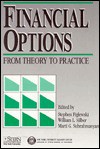 Financial Options: From Theory to Practice - Stephen Figlewski, William Silber, Marti Subrahmanyam