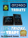 Android Tablet Tips, Tricks, and Traps: A How-To Tutorial for all Android Tablets - Edward Jones