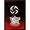 The Twisted Cross: The Occultic Religion of Hitler and the New Age Nazism of the Third Reich - Joseph J. Carr