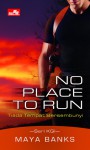 No Place To Run - Tiada Tempat Bersembunyi (KGI, #2) - Maya Banks