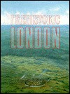 Prehistoric London - Nick Merriman