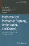 Mathematical Methods in Systems, Optimization, and Control: Festschrift in Honor of J. William Helton - Harry Dym, Mauricio C. De Oliveira, Mihai Putinar