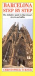 Barcelona Step By Step: The Definitive Guide To Barcelona's Streets & Sights - Christopher Turner