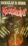 Moonslasher - Douglas D. Hawk, Douglas D. Hawke