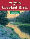 Fly Fishing the Crooked River: An Excerpt from Fly Fishing Central & Southeastern Oregon - Harry Teel