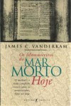 Os Manuscritos do Mar Morto Hoje - James C. Vanderkam, Rubens Figueiredo