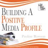 Building a Positive Media Profile - The Easy Step by Step Guide - Pauline Rowson