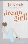 Dreamgirl! - Jil Karoly, E. Musterd-de Haas