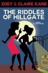 The Riddles of Hillgate - Zoey Kane, Claire Kane