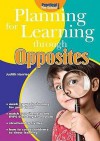 Planning For Learning Through Opposites - Rachel Sparks Linfield