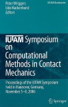 IUTAM Symposium on Computational Methods in Contact Mechanics: Proceedings of the IUTAM Symposium Held in Hannover, Germany, November 5-8, 2006 - Peter Wriggers, Udo Nackenhorst