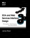 SOA and Web Services Interface Design: Principles, Techniques, and Standards - James Bean