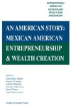 An American Story (International Series on Technology Policy and Innovation) - John Sibley Butler, Alfonso Morales, David L. Torres