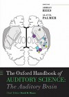 The Oxford Handbook of Auditory Science: The Auditory Brain - Alan R. Palmer, Adrian Rees