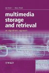 Multimedia Storage and Retrieval: An Algorithmic Approach - Jan Korst