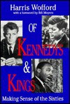 Of Kennedys and Kings: Making Sense of the Sixties - Harris Wofford