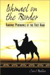 Ishmael on the Border: Rabbinic Portrayals of the First Arab - Carol Bakhos, Michael Fishbane, Robert Goldenberg