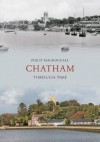 Chatham Through Time - Philip MacDougall