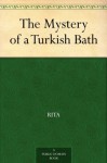 The Mystery of a Turkish Bath - Rita